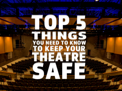 Top 5 things you need to know to keep your theatre safe