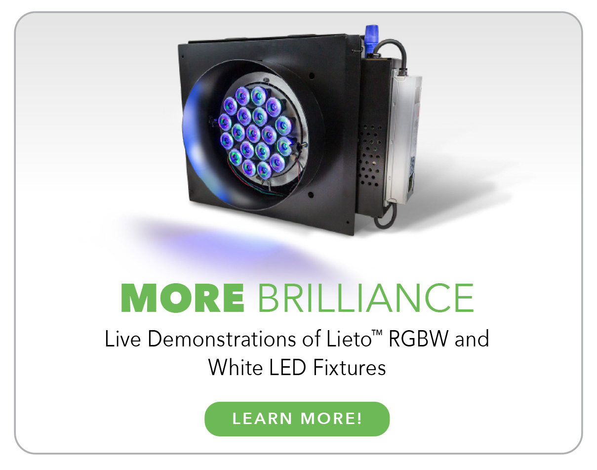 MORE BRILLIANCE Live Demonstrations of Lieto™ RGBW and White LED Fixtures